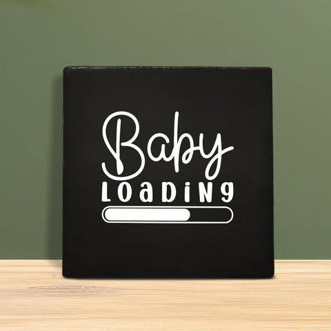 Tegeltje met tekst - Baby loading.