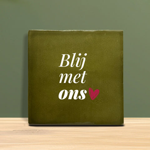 Tegeltje met tekst - Blij met ons.