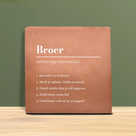 Tegeltje met tekst - Broer