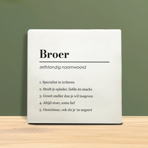 Tegeltje met tekst - Broer