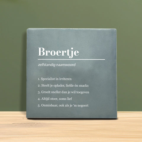 Tegeltje met tekst - Broertje.