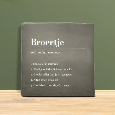 Tegeltje met tekst - Broertje.