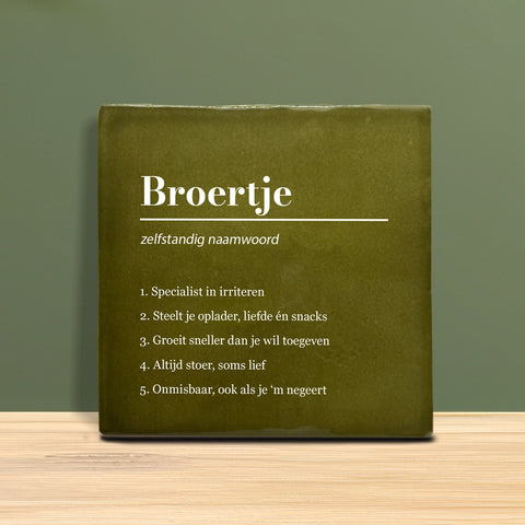 Tegeltje met tekst - Broertje.