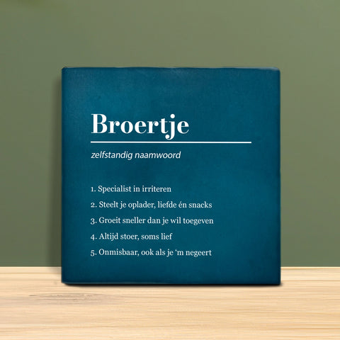 Tegeltje met tekst - Broertje.