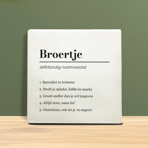 Tegeltje met tekst - Broertje.