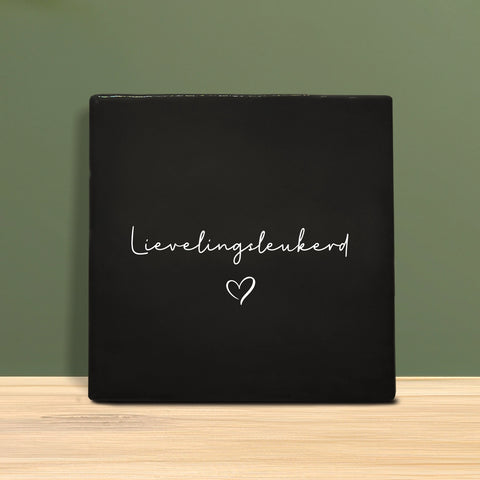 Tegeltje met tekst - Lievelingsleukerd.