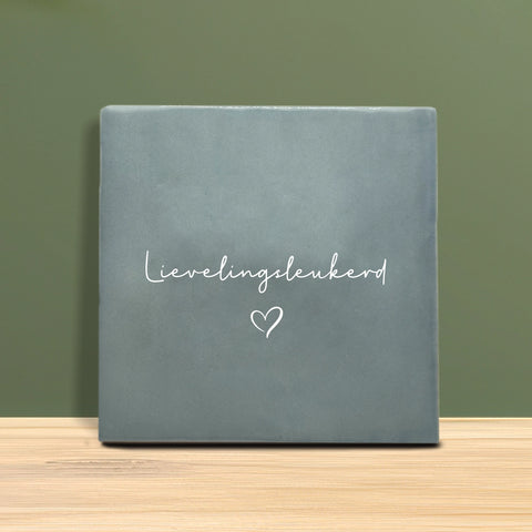 Tegeltje met tekst - Lievelingsleukerd.