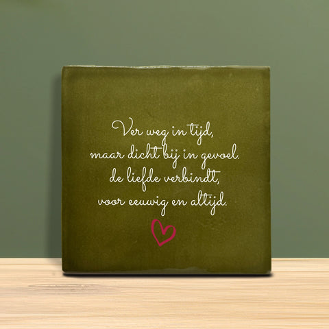 Tegeltje met tekst - Ver weg in tijd maar dichtbij