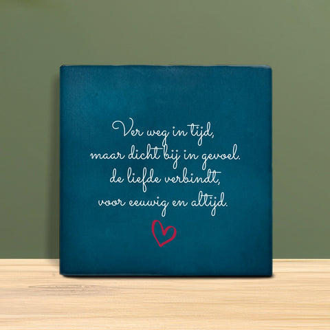 Tegeltje met tekst - Ver weg in tijd maar dichtbij