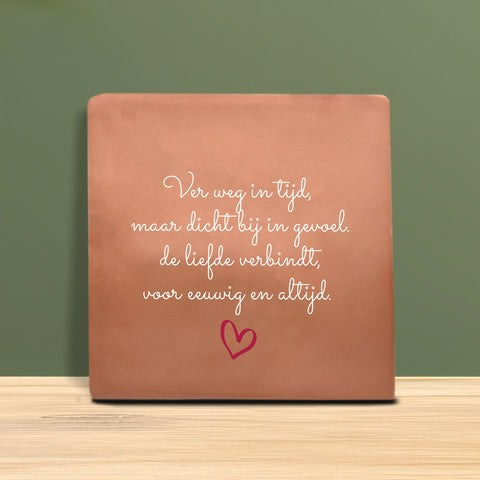 Tegeltje met tekst - Ver weg in tijd maar dichtbij