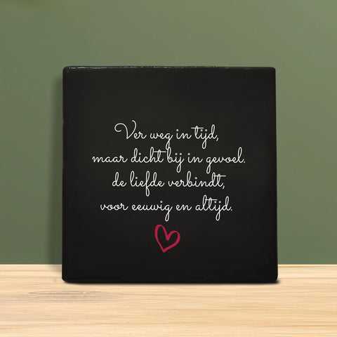 Tegeltje met tekst - Ver weg in tijd maar dichtbij