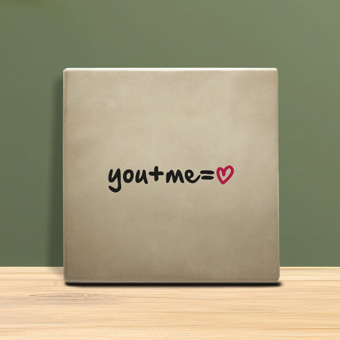 Tegeltje met tekst - YOU + ME = ❤