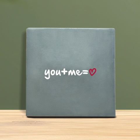 Tegeltje met tekst - YOU + ME = ❤