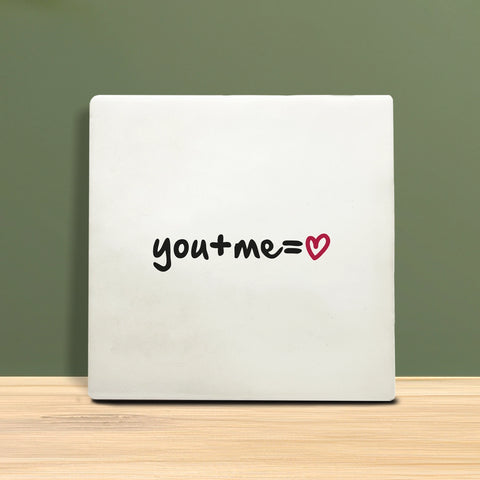 Tegeltje met tekst - YOU + ME = ❤