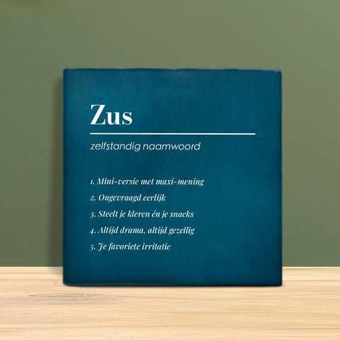 Tegeltje met tekst - Zus.