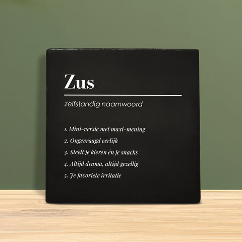 Tegeltje met tekst - Zus.