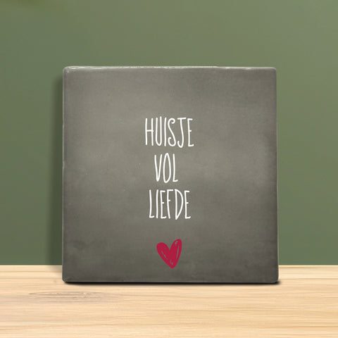 Tegeltje met tekst - Huisje vol liefde.