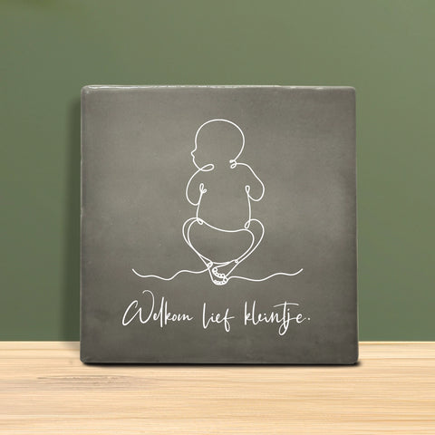 Tegeltje met tekst - Welkom lief kleintje met een babytje.