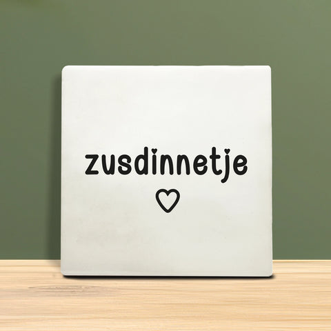 Tegeltje met tekst - Zusdinnetje